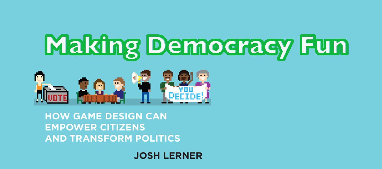 Making_Democracy_Fun – Dr. Pop